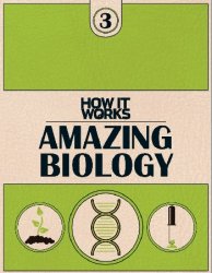 How It Works 3: Amazing Biology