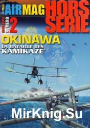Okinawa La Bataille Des "Kamikaze" (AirMagazine Hors Serie 2)