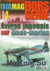 Avions Japonais sur Sous-marins (AirMagazine Hors Serie 4)