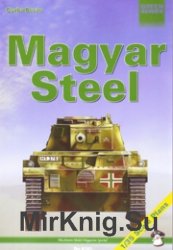 Magyar Steel: Hungarian Armour in WWII (Mushroom Green Series 4101)