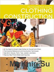 The Complete Photo Guide to Clothing Construction