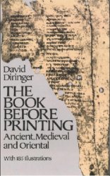 The Book Before Printing: Ancient, Medieval and Oriental 