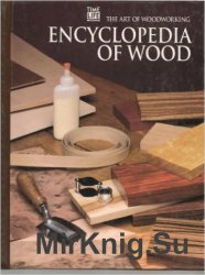 Encyclopedia Of Wood (Art of Woodworking)