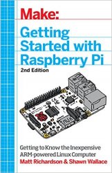 Make: Getting Started with Raspberry Pi, 2nd Edition