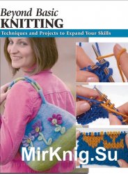 Beyond Basic Knitting