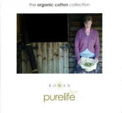 Rowan Purelife  The Organic Cotton Collection