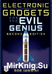 Electronic Gadgets for the Evil Genius: 35 Build-It-Yourself Projects