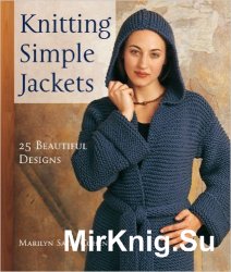 Knitting Simple Jackets: 25 Beautiful Designs