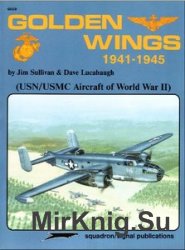 Golden Wings 1941-1945 USNUSMC Aircraft of World War II (Aircraft Specials series 6059)