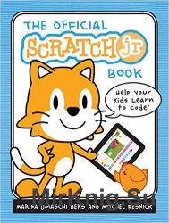 The Official ScratchJr Book: Help Your Kids Learn to Code