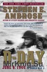 D-Day June 6, 1944: The Climactic Battle of World War 2