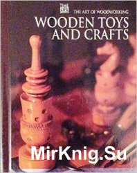 Wooden Toys And Crafts (Art of Woodworking)