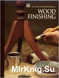 Wood Finishing (Art of Woodworking)