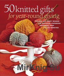 50 Knitted Gifts for Year-Round Givin