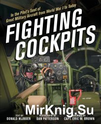 Fighting Cockpits: In the Pilots Seat of Great Military Aircraft from World War I to Today