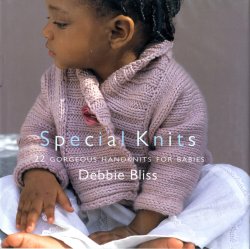 Special Knits: 22 Gorgeous Handknits for Babies.