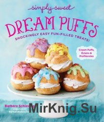 Simply Sweet Dream Puffs: Shockingly Easy Fun-Filled Treats!