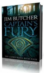  Captain's Fury. Book 4 of the Codex Alera  ()