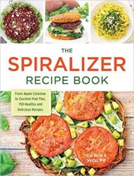 The Spiralizer Recipe Book