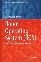Robot Operating System (ROS): The Complete Reference (Volume 1)