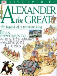 Alexander the Great: The Legend of a Warrior King (DK Discoveries)