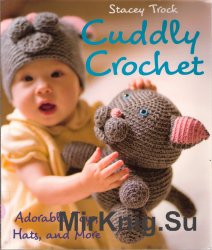 Cuddly Crochet: Adorable Toys, Hats, and More