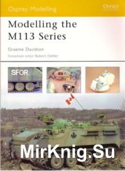Modelling the M113 Series (Osprey Modelling 14)