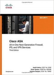 Cisco ASA: All-in-one Next-Generation Firewall, IPS, and VPN Services, 3rd Edition