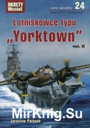 Lotniskowce typu Yorktown vol.II - Okrety Wojenne Specjalne 24