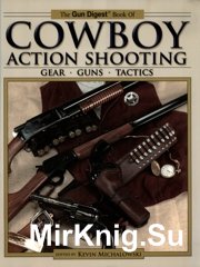 The Gun Digest Book of Cowboy action Shooting.