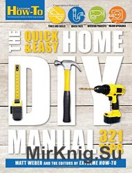 The Quick & Easy Home DIY Manual: 321 Tips (Extreme How-to)