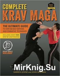 Complete Krav Maga: The Ultimate Guide to Over 250 Self-Defense and Combative Techniques, 2nd Edition