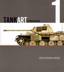 Tank Art 1: A Guide to Painting and Weathering WWII German Armor