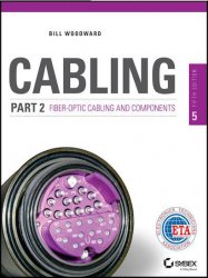 Cabling Part 2: Fiber-Optic Cabling and Components (5th Edition)