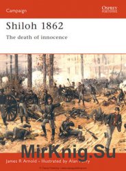 Shiloh 1862: The Death of Innocence (Osprey Campaign 54)
