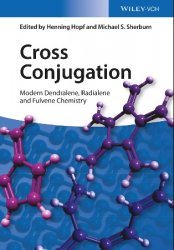 Cross Conjugation: Modern Dendralene, Radialene and Fulvene Chemistry