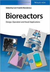 Bioreactors : Design, Operation and Novel Applications