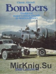 Classic Aircraft Bombers: Profiles of major Combat Aircraft in Aviation Hiostiry