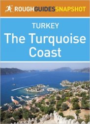 The Rough Guide Snapshot Turkey: The Turquoise Coast