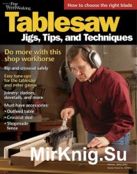 The Best of Fine Woodworking (Winter 2015). Tablesaw: Jigs, Tips and Techniques