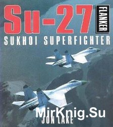 Su-27 Flanker Sukhoi Superfighter (Osprey Aerospace Colour Series)