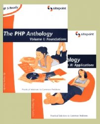 The PHP Anthology: Object Oriented PHP Solution, Volume 1-2