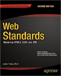 Web Standards: Mastering HTML5, CSS3, and XML, 2nd Edition