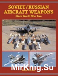 Soviet/Russian Aircraft Weapons: Since World War Two