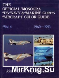 The Official Monogram US Navy & Marine Corps Aircraft Color Guide Vol.4: 1960-1993