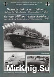 German Military Vehicle Rarities (3): Imperial Army, Reichswer and Wehrmaht 1914-1945 (Tankograd 4003)