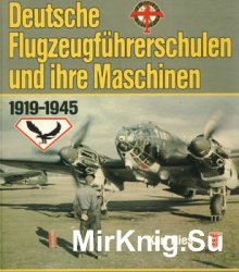 Deutsche Flugzeugfuhrerschulen und ihre Maschinen 1919-1945