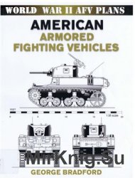 American Armored Fighting Vehicles of WWII Scale Drawings (World War II AFV Plans)