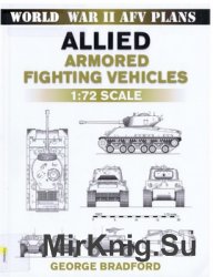 Allied Armored Fighting Vehicles 1-72 Scale (World War II AFV Plans)
