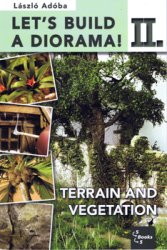 Let's Build Diorama Vol. II: Terrain and Vegetation